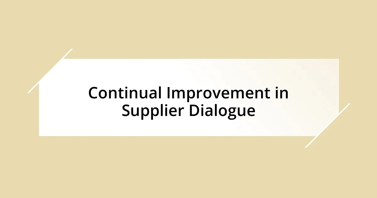 Continual Improvement in Supplier Dialogue