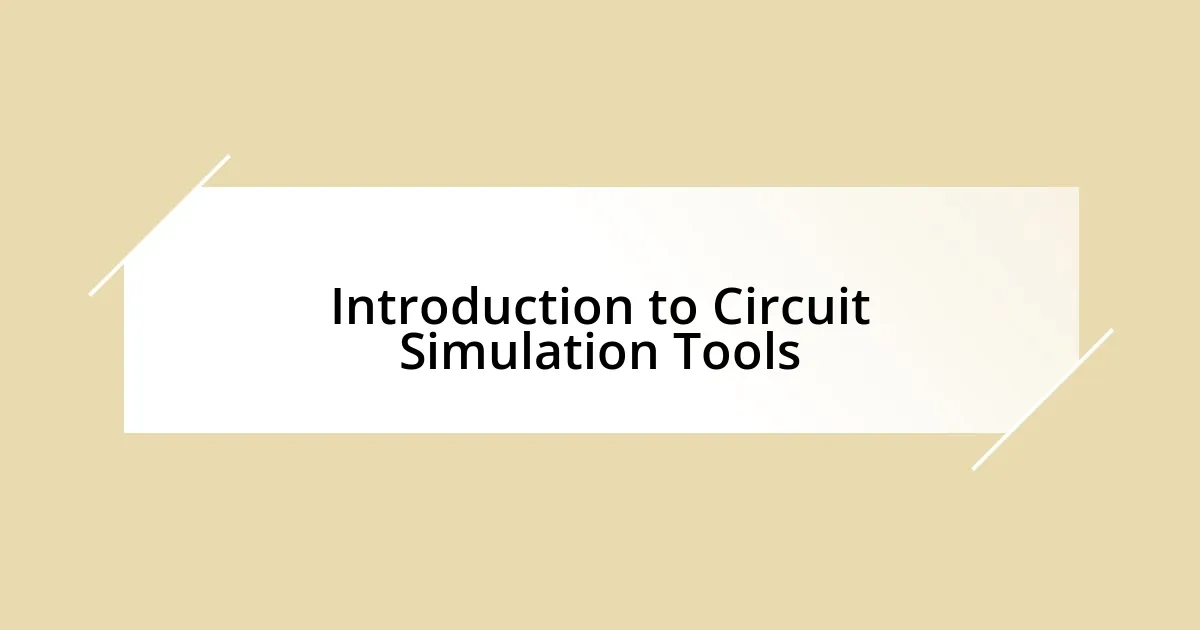 Introduction to Circuit Simulation Tools