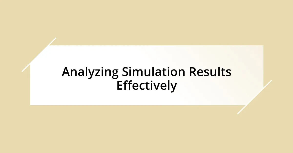 Analyzing Simulation Results Effectively