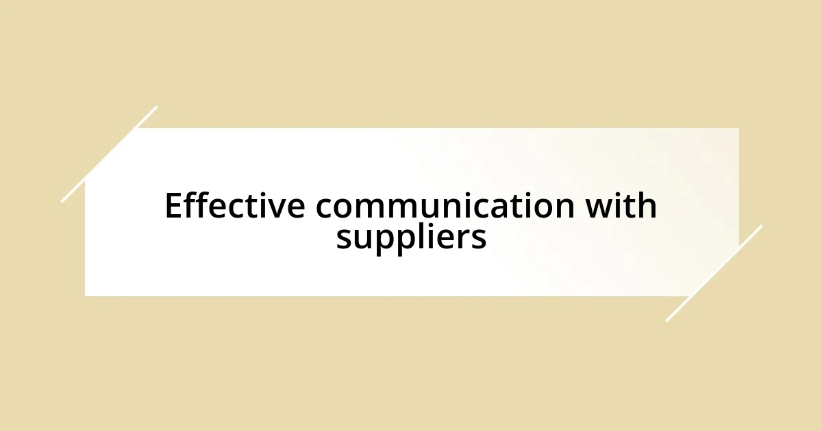 Effective communication with suppliers