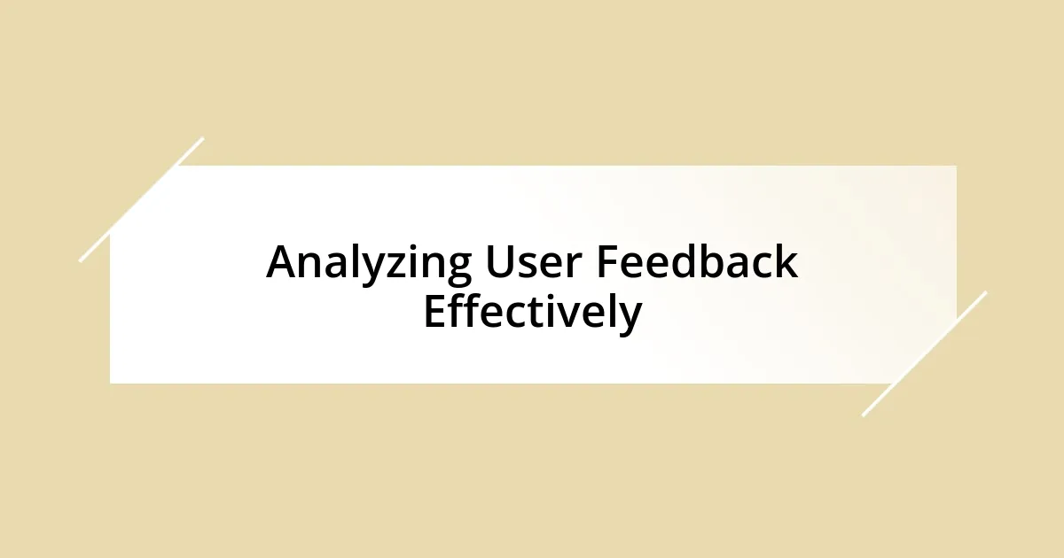 Analyzing User Feedback Effectively