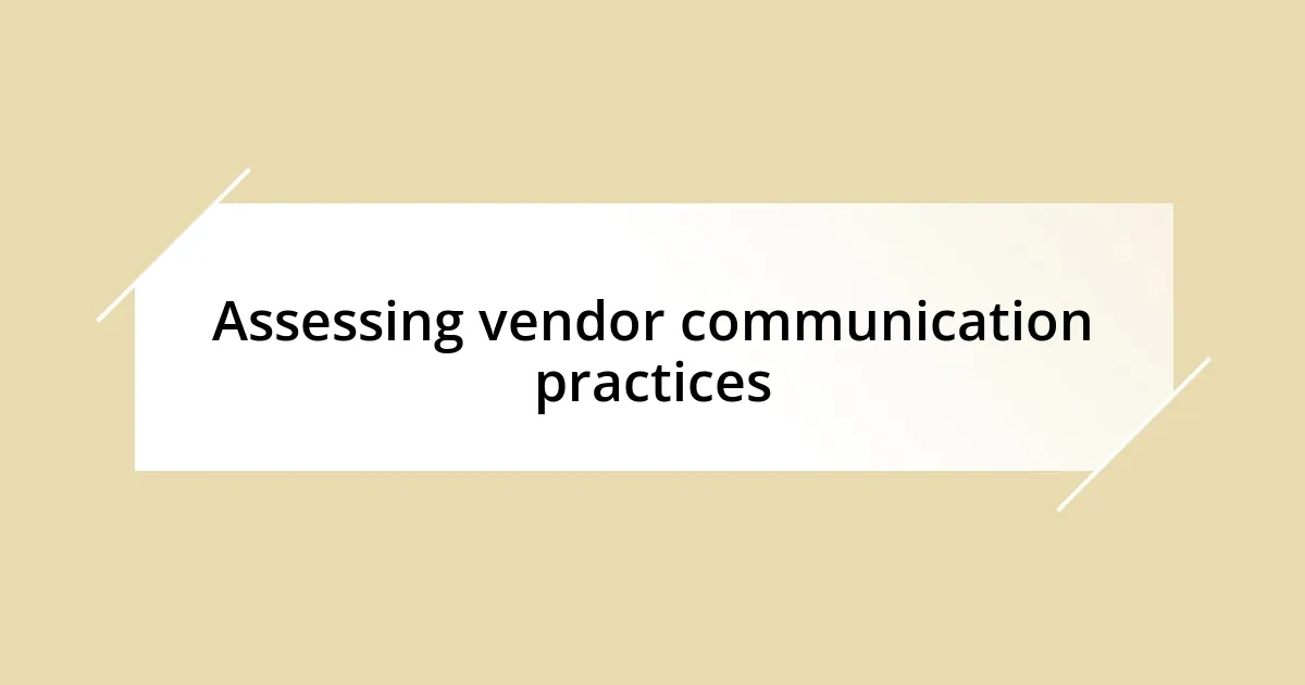 Assessing vendor communication practices