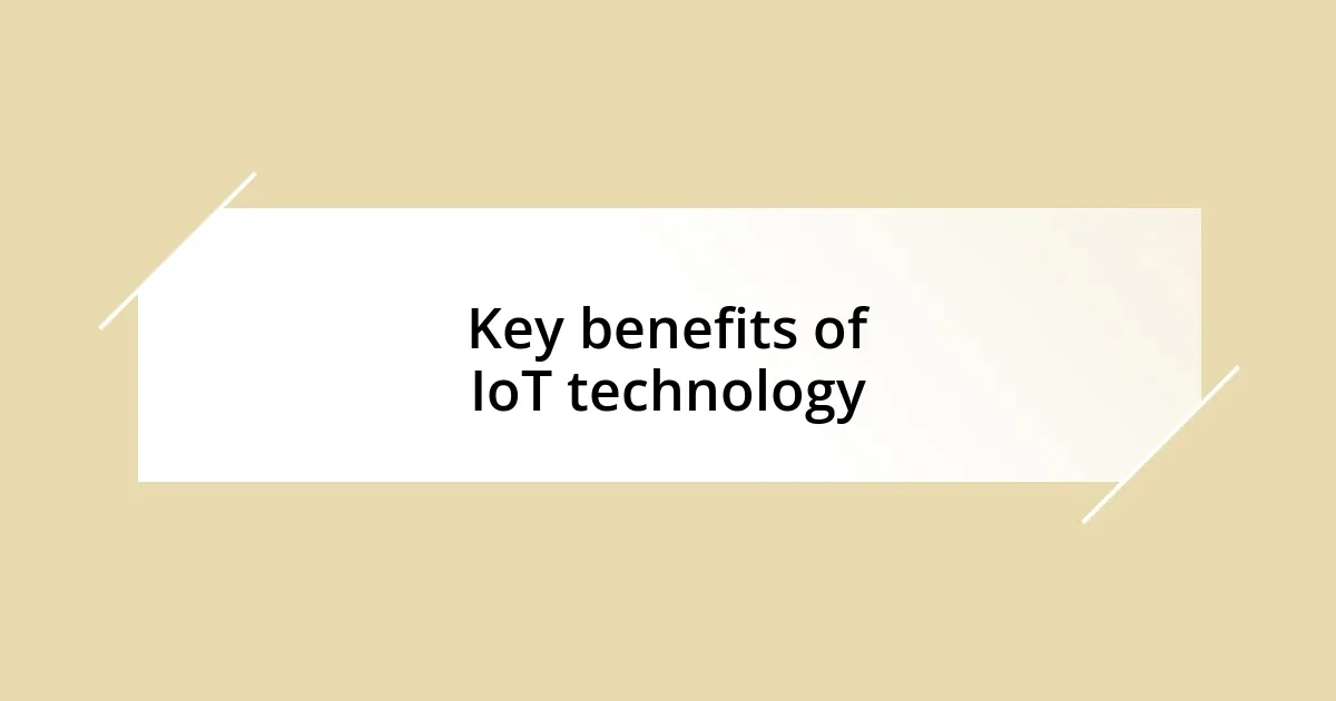 Key benefits of IoT technology