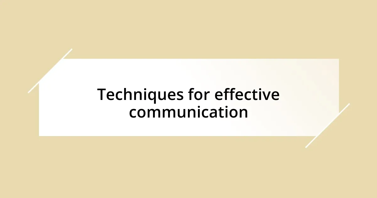 Techniques for effective communication